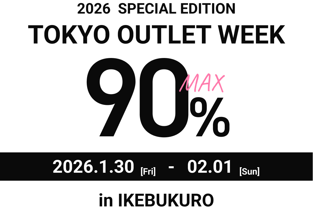 TOKYO OUTLET WEEK 2026se MAX90%OFF 1.30 - 2.1 in 池袋