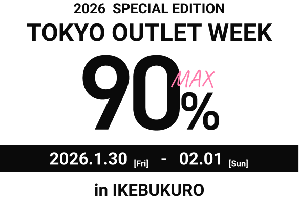 TOKYO OUTLET WEEK 2026se MAX90%OFF 10.24 - 10.26 in 五反田